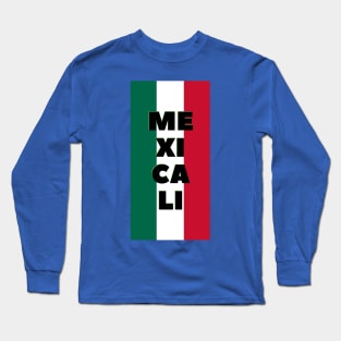 Mexicali in Mexican Flag Colors Vertical Long Sleeve T-Shirt